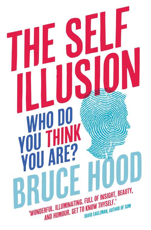 Book cover of The Self Illusion: Why There is No 'You' Inside Your Head