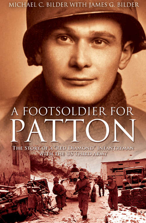 Book cover of Foot Soldier for Patton: The Story of a "Red Diamond" Infantryman with the U.S. Third Army