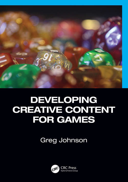 Book cover of Developing Creative Content for Games