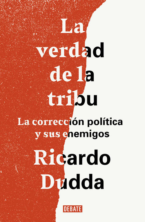 Book cover of La verdad de la tribu: La corrección política y sus enemigos