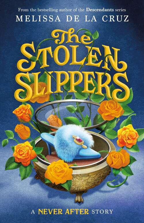 Book cover of Never After: The Stolen Slippers (The Chronicles of Never After #2)