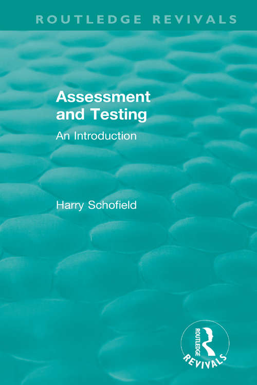 Book cover of Assessment and Testing: An Introduction (Routledge Revivals)