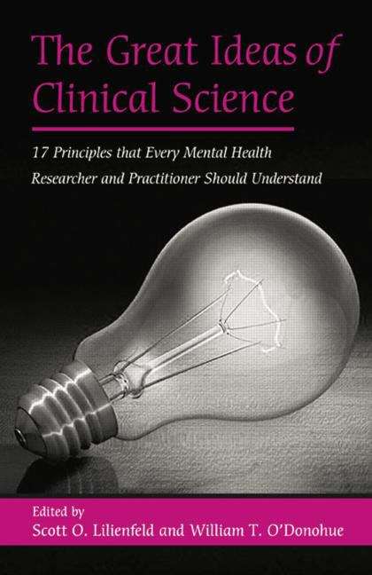 Book cover of The Great Ideas of Clinical Science: 17 Principles that Every Mental Health Professional Should Understand