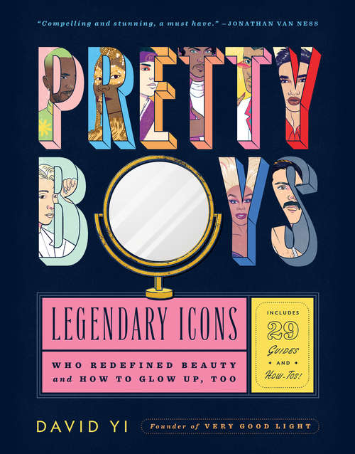 Book cover of Pretty Boys: Legendary Icons Who Redefined Beauty (and How to Glow Up, Too)