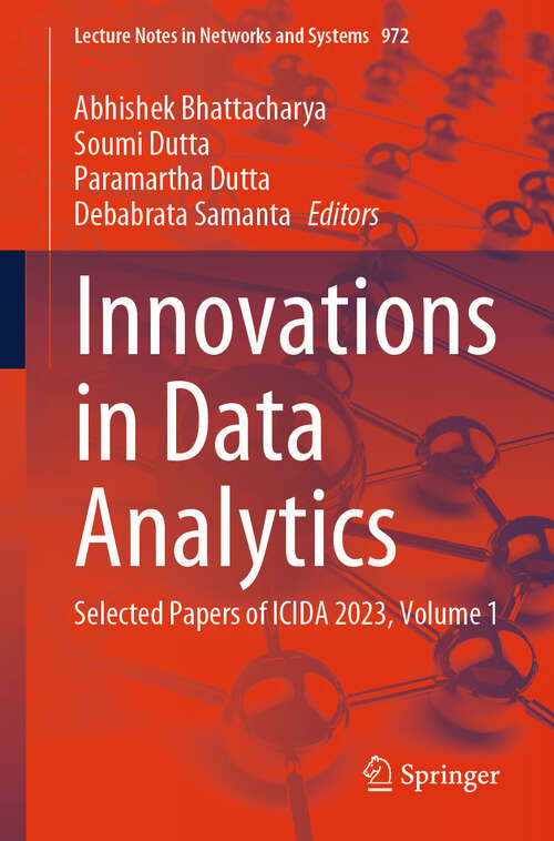 Book cover of Innovations in Data Analytics: Selected Papers of ICIDA 2023, Volume 1 (2024) (Lecture Notes in Networks and Systems #972)