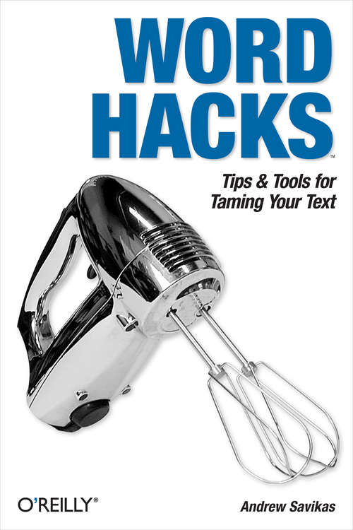 Book cover of Word Hacks: Tips & Tools for Taming Your Text (Hacks)