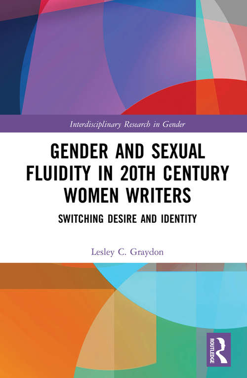 Book cover of Gender and Sexual Fluidity in 20th Century Women Writers: Switching Desire and Identity (Interdisciplinary Research in Gender)