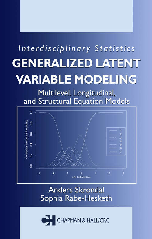 Book cover of Generalized Latent Variable Modeling: Multilevel, Longitudinal, and Structural Equation Models (Chapman & Hall/CRC Interdisciplinary Statistics)