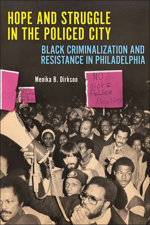 Book cover of Hope and Struggle in the Policed City: Black Criminalization and Resistance in Philadelphia