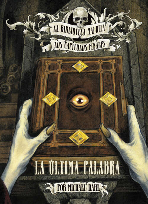 Book cover of La Última Palabra (La\biblioteca Maldita: Los Capítulos Finales Ser.)