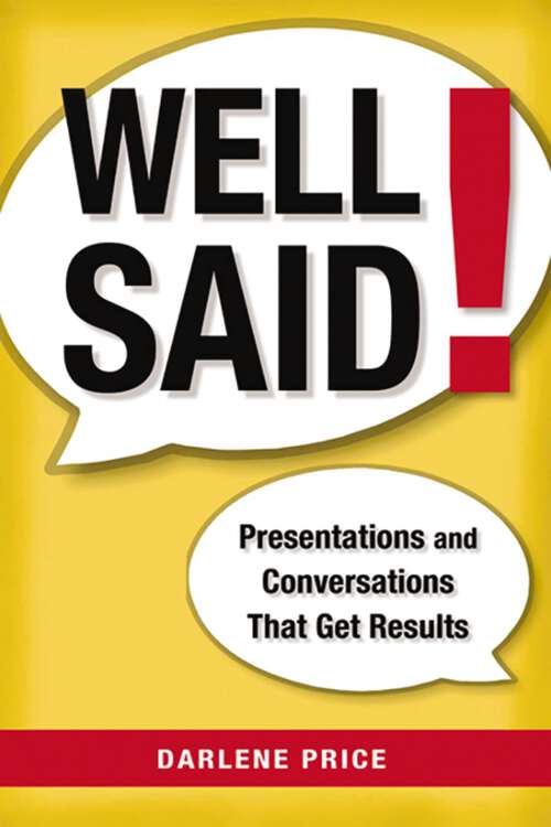 Book cover of Well Said!: Presentations and Conversations That Get Results