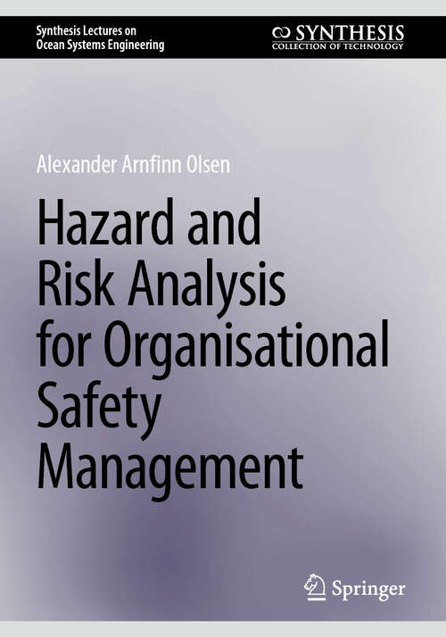 Book cover of Hazard and Risk Analysis for Organisational Safety Management (2025) (Synthesis Lectures on Ocean Systems Engineering)