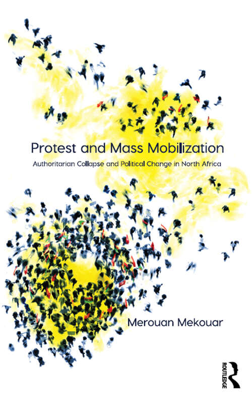 Book cover of Protest and Mass Mobilization: Authoritarian Collapse and Political Change in North Africa