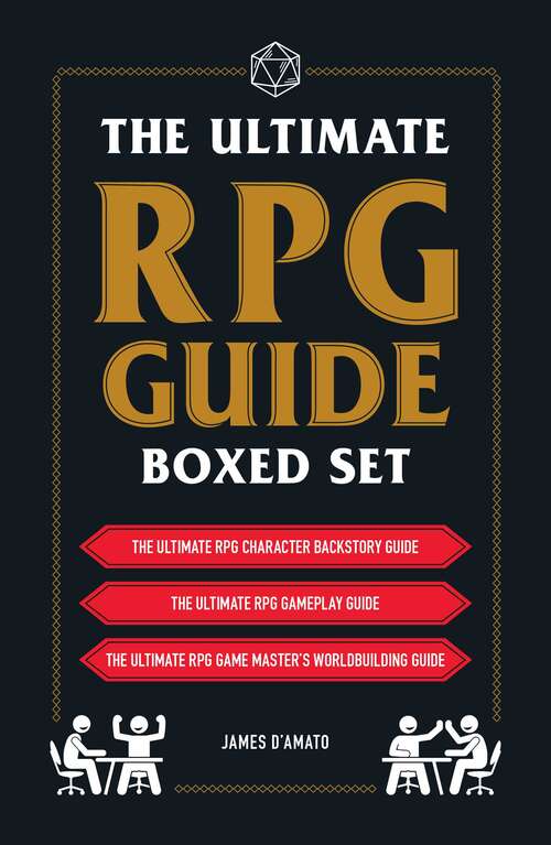 Book cover of The Ultimate RPG Guide Boxed Set: Featuring The Ultimate RPG Character Backstory Guide, The Ultimate RPG Gameplay Guide, and The Ultimate RPG Game Master's Worldbuilding Guide (The Ultimate RPG Guide Series)