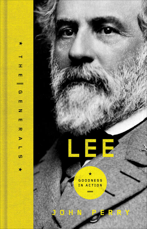 Book cover of Lee: Goodness in Action (The Generals Series)