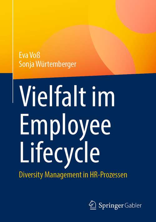 Book cover of Vielfalt im Employee Lifecycle: Diversity Management in HR-Prozessen (1. Aufl. 2023)