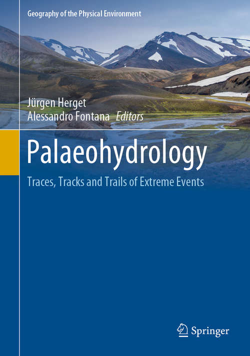 Book cover of Palaeohydrology: Traces, Tracks and Trails of Extreme Events (1st ed. 2020) (Geography of the Physical Environment)