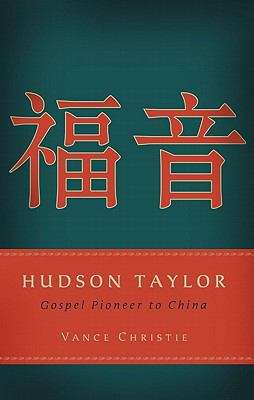 Book cover of Hudson Taylor: Gospel Pioneer To China