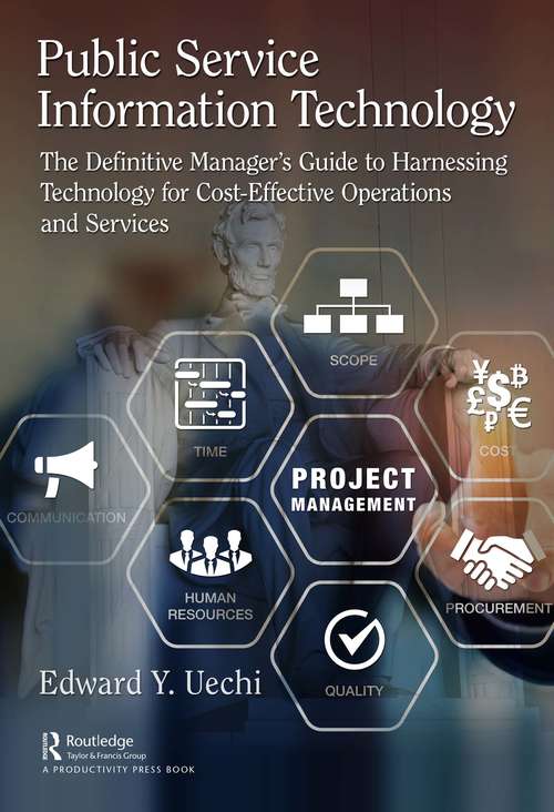 Book cover of Public Service Information Technology: The Definitive Manager's Guide to Harnessing Technology for Cost-Effective Operations and Services