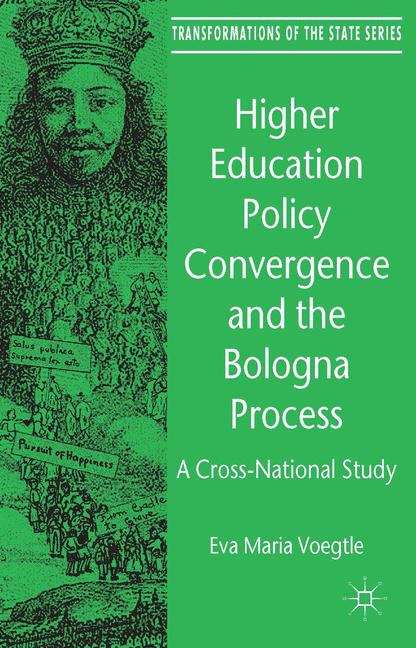 Book cover of Higher Education Policy Convergence and the Bologna Process: A Cross-National Study (Transformations of the State)