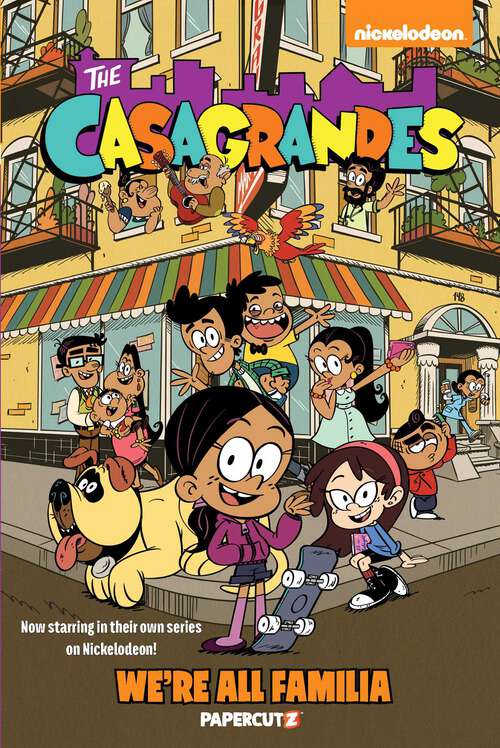 Book cover of The Casagrandes Vol. 1: We're All Familia (Casagrandes #1)