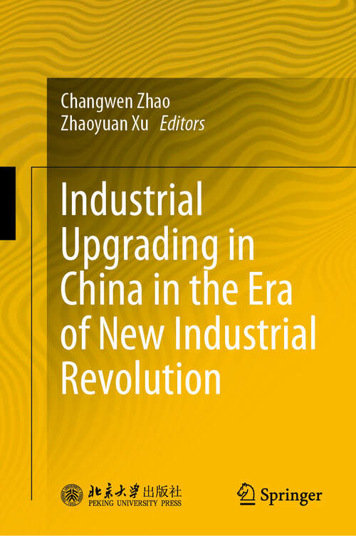 Book cover of Industrial Upgrading in China in the Era of New Industrial Revolution (2024)