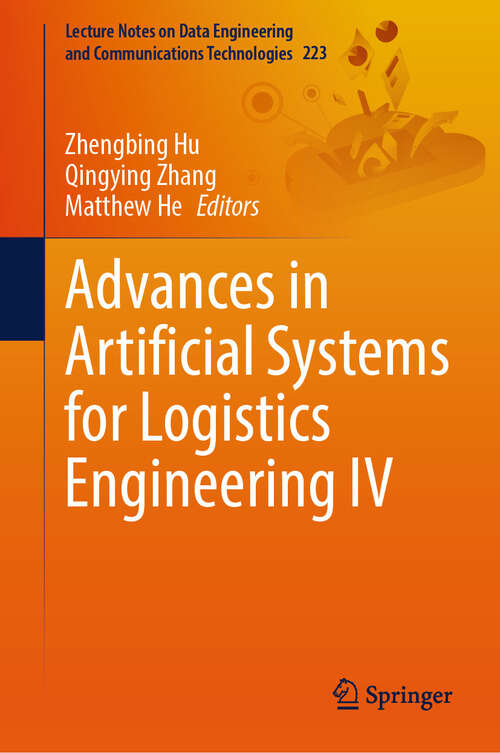 Book cover of Advances in Artificial Systems for Logistics Engineering IV (2024) (Lecture Notes on Data Engineering and Communications Technologies #223)