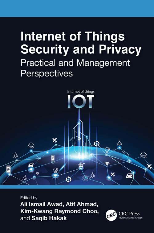 Book cover of Internet of Things Security and Privacy: Practical and Management Perspectives