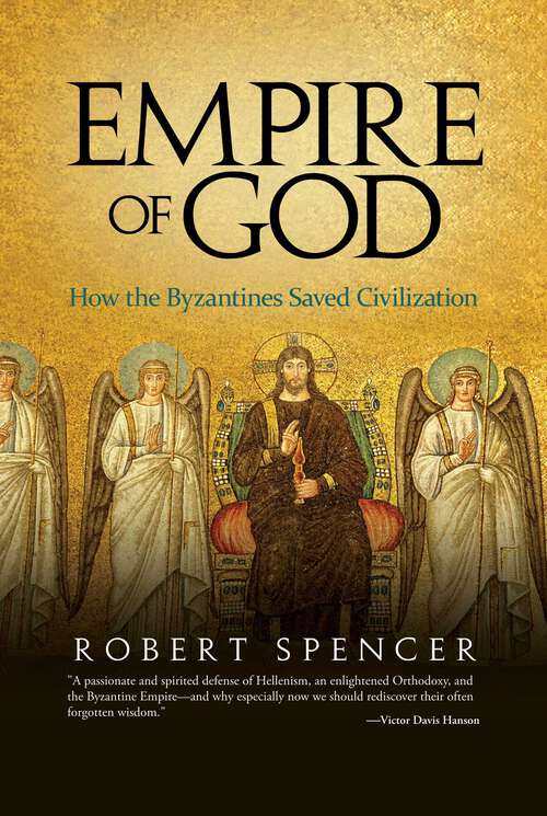 Book cover of Empire of God: How the Byzantines Saved Civilization