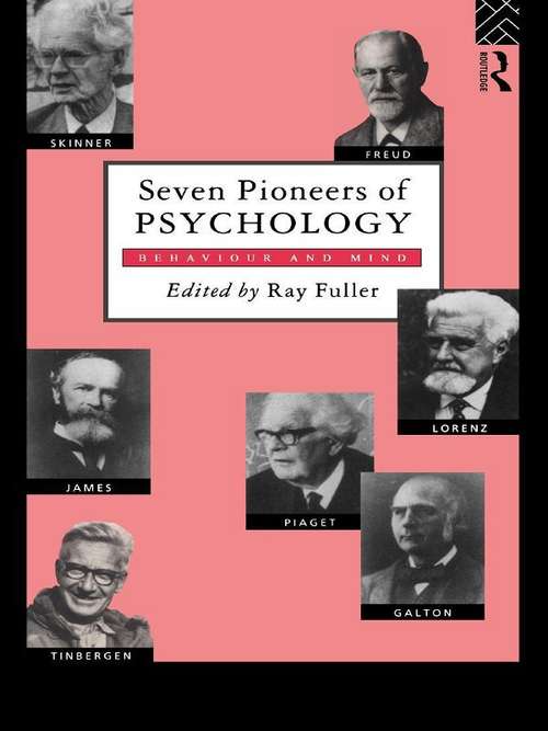 Book cover of Seven Pioneers of Psychology: Behaviour and Mind