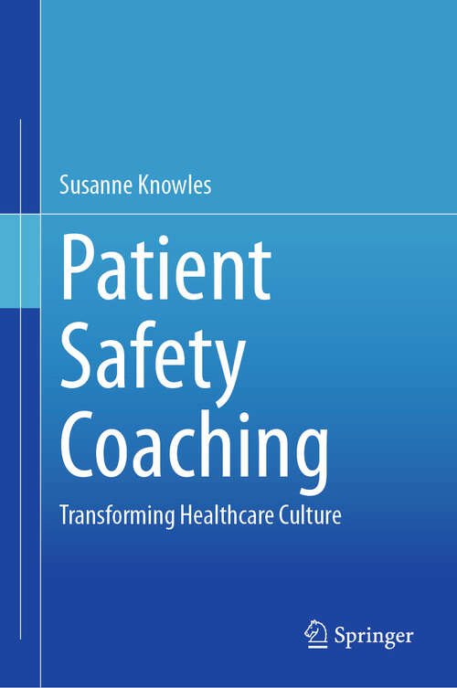 Book cover of Patient Safety Coaching: Transforming Healthcare Culture (2024)