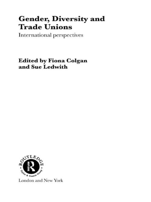 Book cover of Gender, Diversity and Trade Unions: International Perspectives (Routledge Research in Employment Relations: No.6)