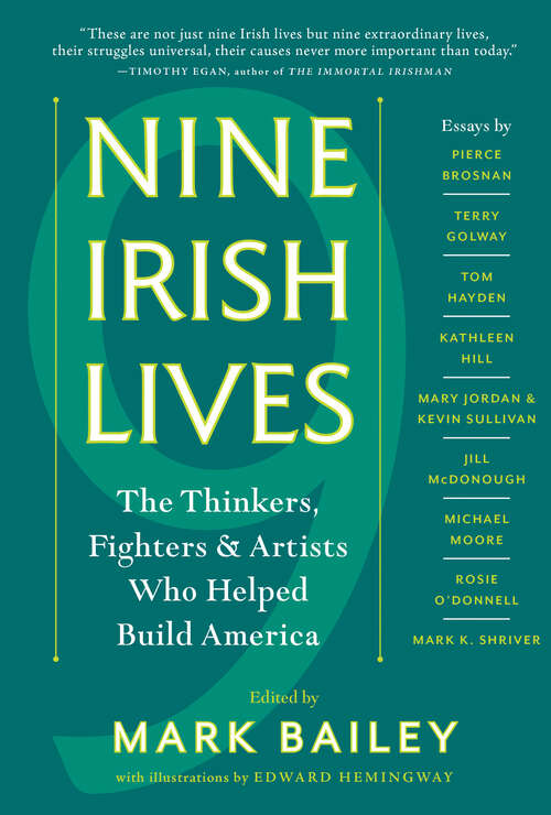 Book cover of Nine Irish Lives: The Thinkers, Fighters, and Artists Who Helped Build America