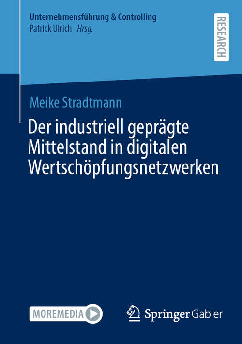 Book cover of Der industriell geprägte Mittelstand in digitalen Wertschöpfungsnetzwerken (Unternehmensführung & Controlling)