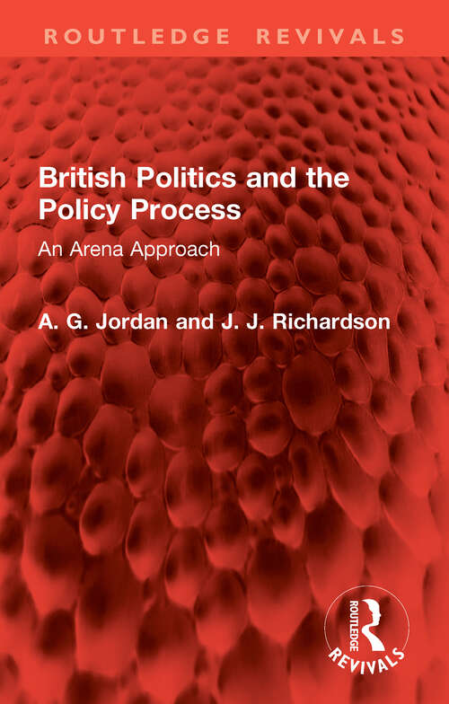 Book cover of British Politics and the Policy Process: An Arena Approach (Routledge Revivals)