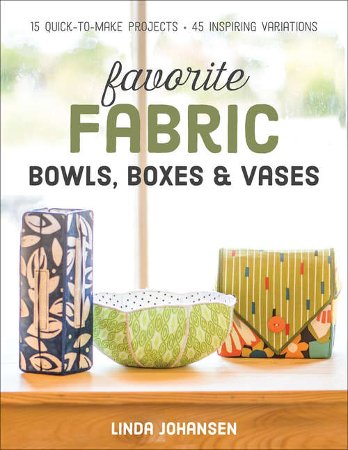 Book cover of Favorite Fabric Bowls, Boxes & Vases