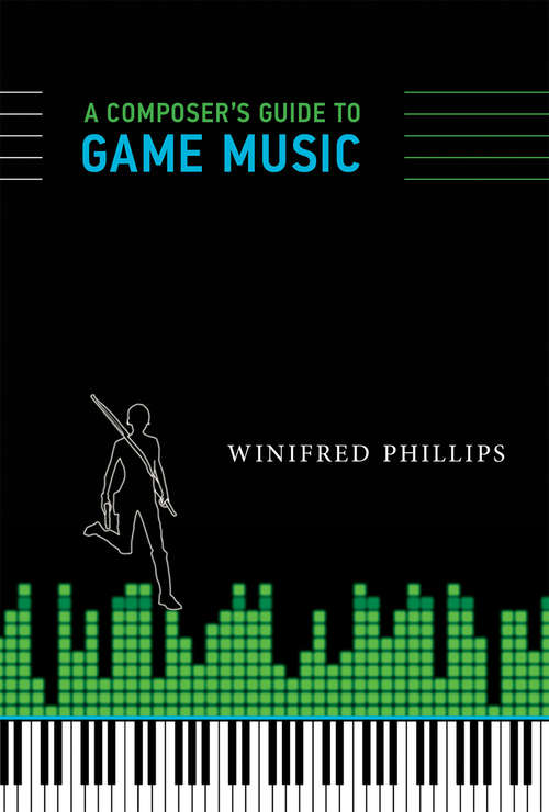 Book cover of A Composer's Guide to Game Music (The\mit Press Ser.)