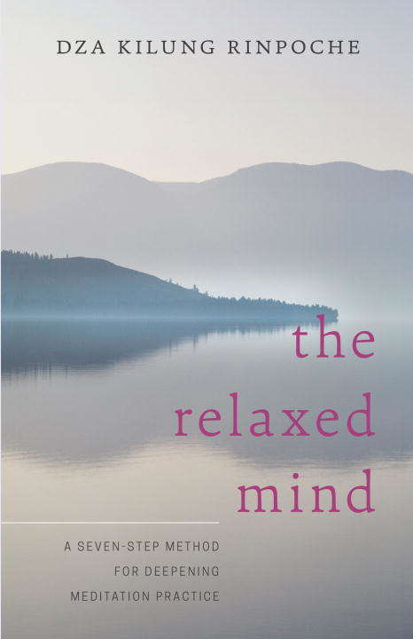 Book cover of The Relaxed Mind: A Seven-Step Method for Deepening Meditation Practice