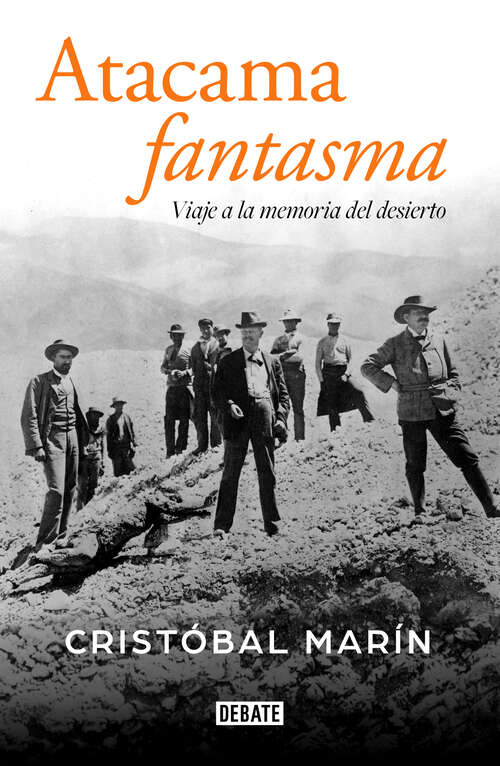 Book cover of Atacama fantasma: Viaje a la memoria del desierto