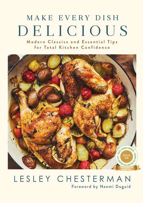Book cover of Make Every Dish Delicious: Modern Classics and Essential Tips for Total Kitchen Confidence