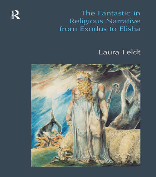 Book cover of The Fantastic in Religious Narrative from Exodus to Elisha (BibleWorld)