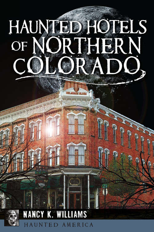 Book cover of Haunted Hotels of Northern Colorado (Haunted America)
