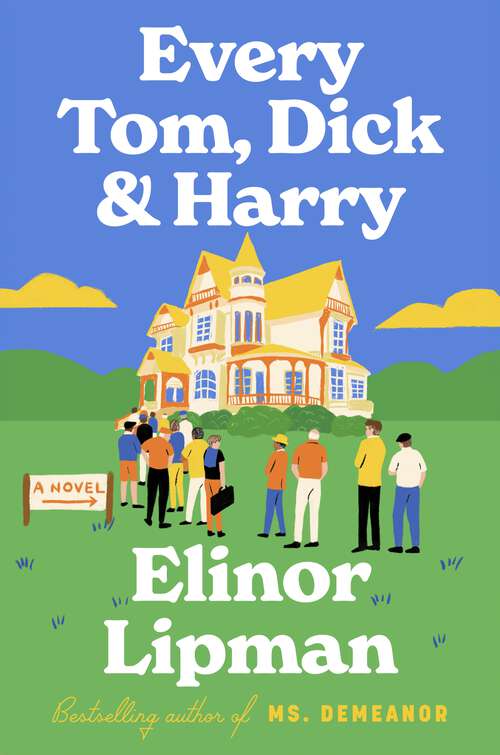 Book cover of Every Tom, Dick & Harry: A Novel