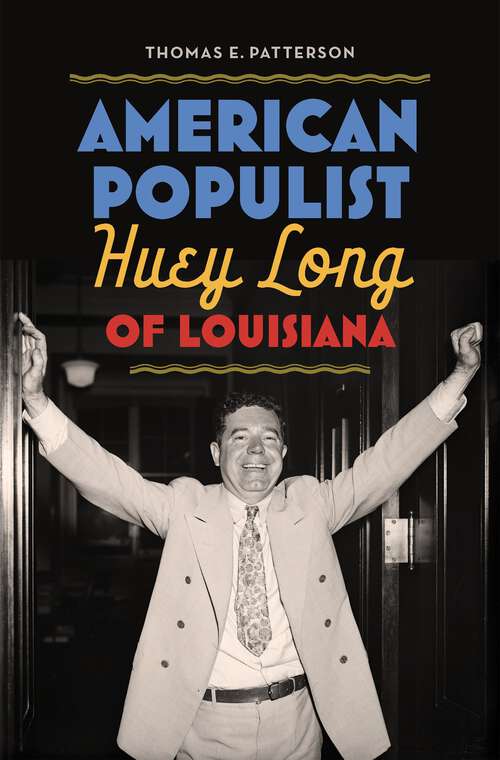 Book cover of American Populist: Huey Long of Louisiana