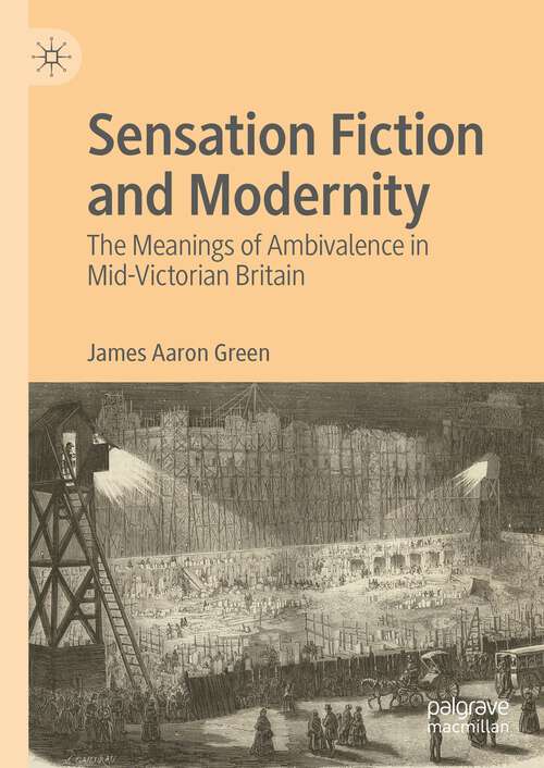 Book cover of Sensation Fiction and Modernity: The Meanings of Ambivalence in Mid-Victorian Britain (2024)