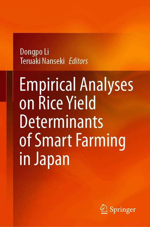 Book cover of Empirical Analyses on Rice Yield Determinants of Smart Farming in Japan (1st ed. 2021)