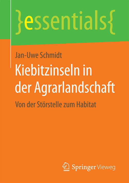 Book cover of Kiebitzinseln in der Agrarlandschaft: Von der Störstelle zum Habitat (essentials)
