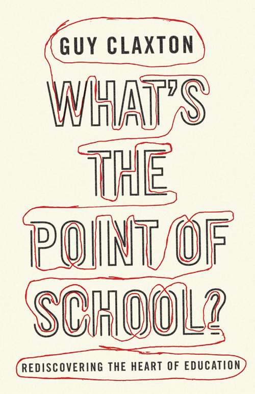 Book cover of What's the Point of School?: Rediscovering the Heart of Education