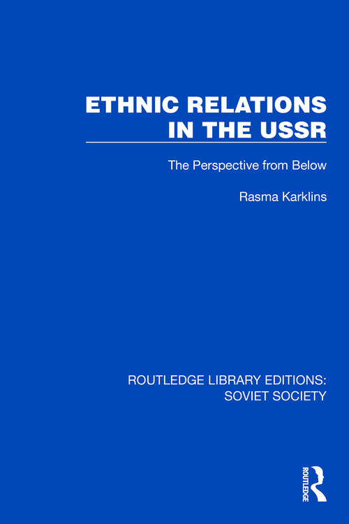 Book cover of Ethnic Relations in the USSR: The Perspective from Below (Routledge Library Editions: Soviet Society)