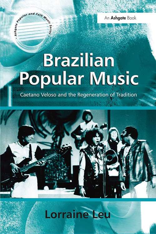 Book cover of Brazilian Popular Music: Caetano Veloso and the Regeneration of Tradition (Ashgate Popular And Folk Music Ser.)